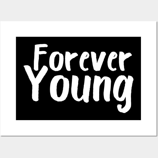 Forever Young Wall Art by Catchy Phase